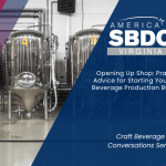Opening Up Shop: Practical Advice for Starting Your Craft Beverage Production Business