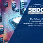 The Future of Cybersecurity: Trends and Innovations for Small Businesses