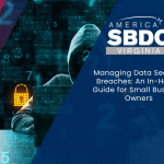 Managing Data Security Breaches: An In-House Guide for Small Business Owners