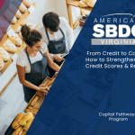 From Credit to Capital: How to Strengthen Your Credit Scores & Reports